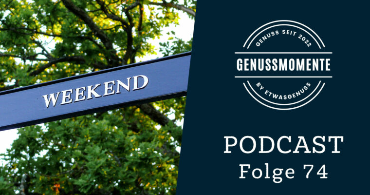Was ein Wochenende gut macht
